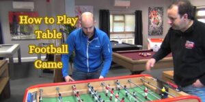 How to Play Table Football Game
