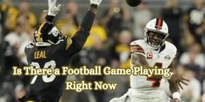 Is There a Football Game Playing Right Now