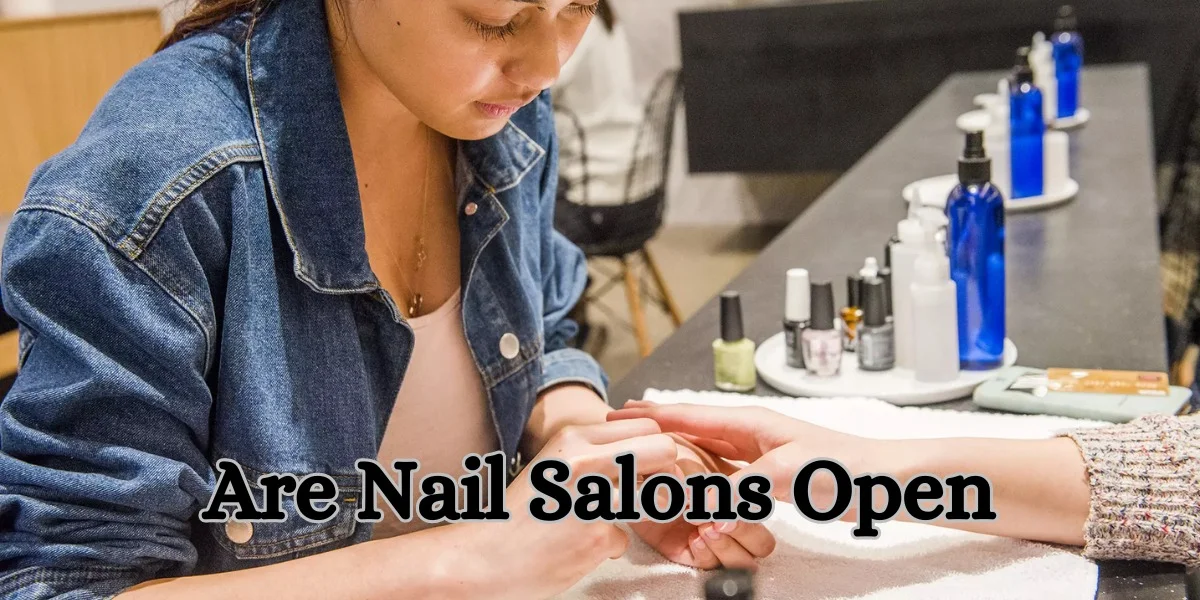 Are Nail Salons Open