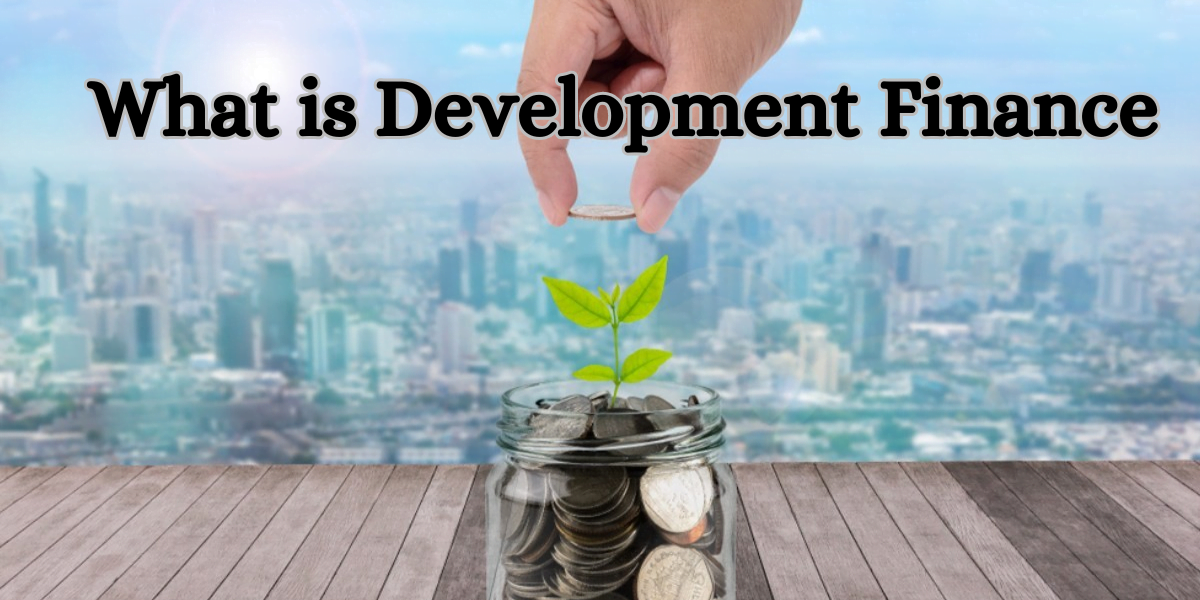 What is Development Finance