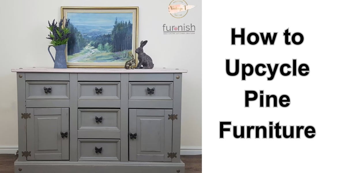 How to Upcycle Pine Furniture
