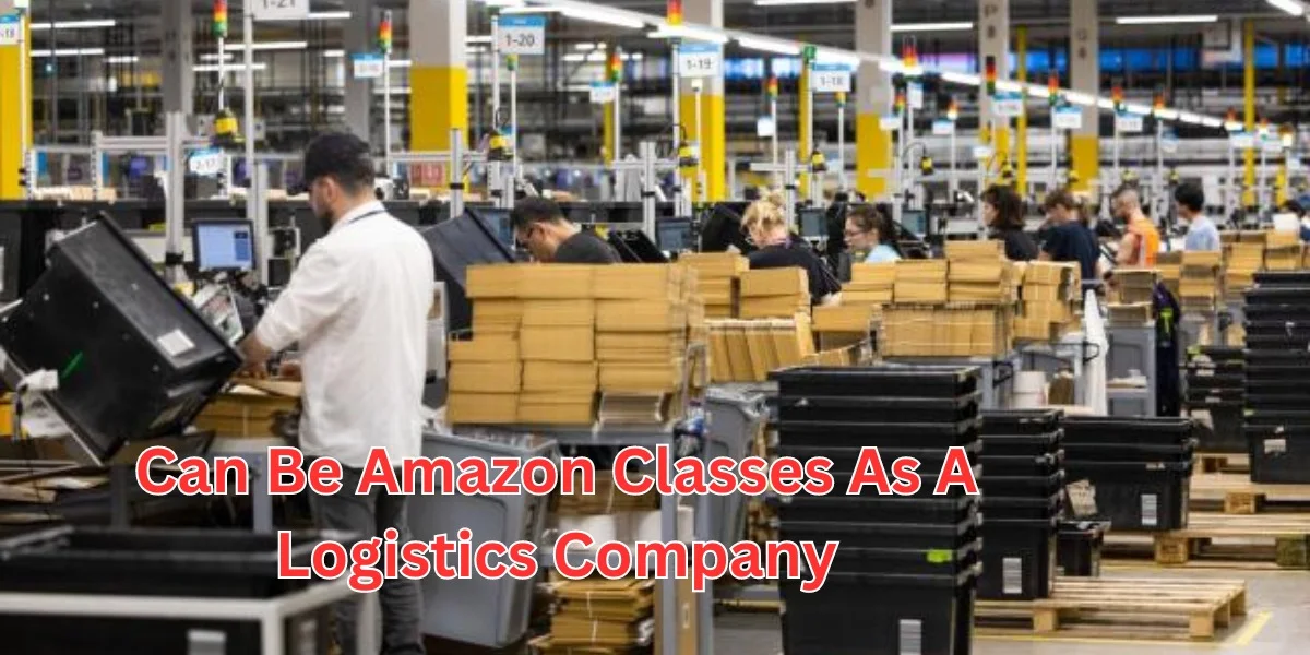 can be amazon classes as a logistics company