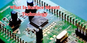 what is surface mount technology (1)