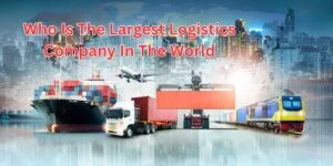 who is the largest logistics company in the world (2)