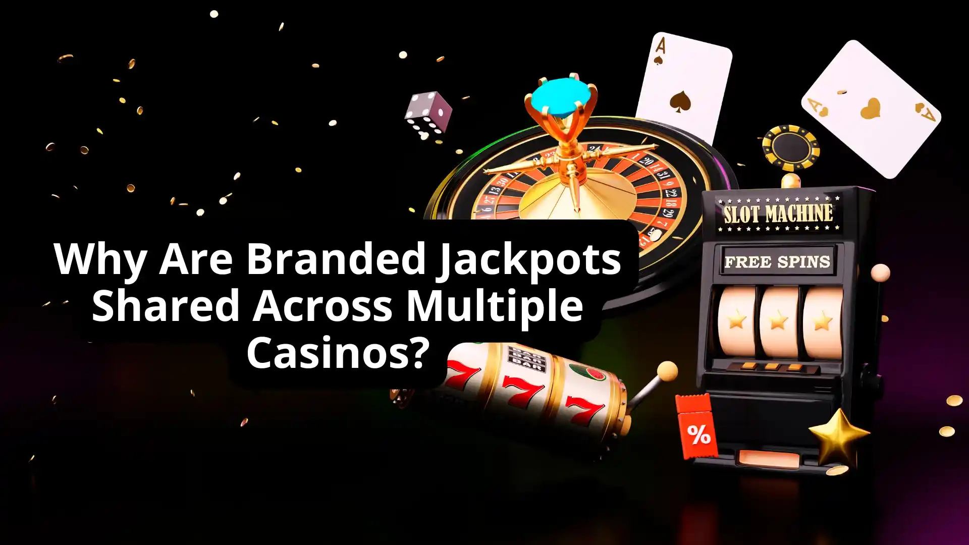Why Are Branded Jackpots Shared Across Multiple Casinos?