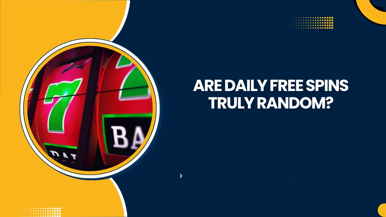 Are Daily Free Spins Truly Random?